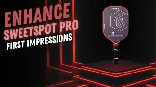 Ракетка для пиклбола Enhance SweetSpot Pro: первые впечатления