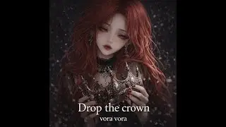 Drop the crown &ndash; vora vora | Dark Cinematic Pop