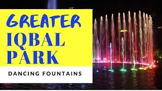 Greater Iqbal Park -view of Iqbal park lahore Badshahi Mosque , Minar E Pakistan & Dancing Fountains