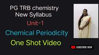 Chemical Periodicity Properties | PG TRB Chemistry New syllabus | Unit-1