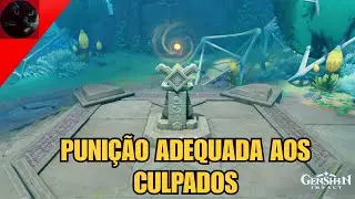 Puni&ccedil;&atilde;o Adequada aos Culpados - Investigue o Pilar Selador - Genshin Impact
