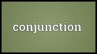 Conjunction Meaning