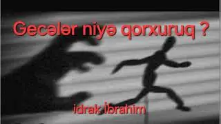 Gecələr qorxmagın səbəbləri. 