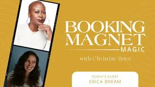 Interview with Erica Bream: Booking Magnet Magic w/ Christine Horn