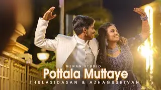 Pottala Muttaye | Thulasidasan Azhagushivani | Candid Higlights| Menan Studio