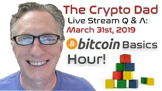 CryptoDad&rsquo;s Live Q. & A. Bitcoin Basics Hour: How to Move Bitcoin