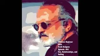 Offshore Explorer With Scott Dodgson Episode #41 Sex, Relationships, and Sailing