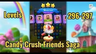Candy Crush Friends Saga Game, Levels 296-297: Conquer the Sweet Challenges