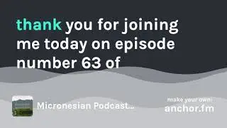 News briefs and opinion on episode 63 of the Micronesian Podcast