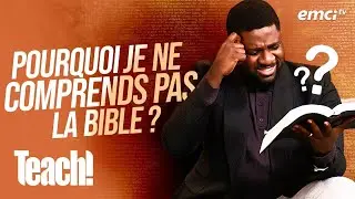 Pourquoi je ne comprends pas la Bible ? - Teach! - Athoms Mbuma -REDIFF