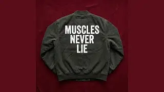 Muscles never lie