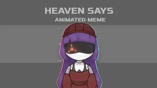 HEAVEN SAYS | animation meme (FlipaClip) | Murder Drones