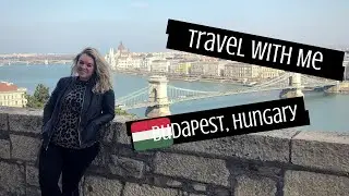 Travel with Me: Budapest, Hungary | Sarah Lokker