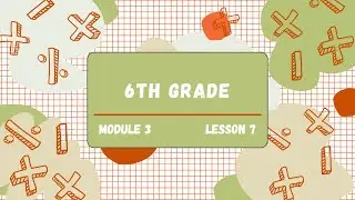 6-й класс, модуль 3, урок 7 (Эврика, математика в квадрате)
