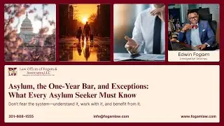 Asylum One-Year Bar and Exceptions: What Every Asylum Seeker Must Know