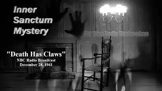 Inner Sanctum Mystery - Death has Claws - NBC Radio December 28, 1941
