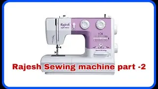 Rajesh Sewing Machine Part - 2