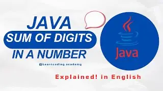 Java Sum of Digits Program | Easy Explanation for Placements