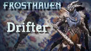An Intro to Frosthaven: Drifter