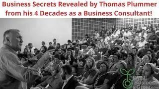 Thomas Plummer Shares FOUR Decades of Business Consulting Knowledge so You can Grow Your Business