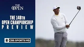 The 148th Open Championship Preview | CBS Sports HQ