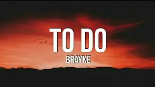 Brayke - To Do (Lyrics)