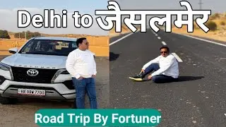 EP 1 | Delhi Gurgaon To Jaisalmer Fortuner by Road Trip
