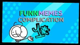 ALEX'S FUNNMEMES COMPLICATION #1 (Animation Memes)