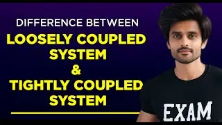 Difference between loosly coupled system and tightly coupled system in Computer Architecture