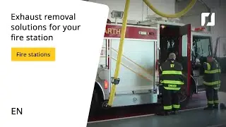 Exhaust removal solutions for your fire station