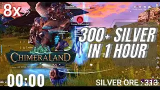 300+ SILVER IN 1 HOUR | CHIMERALAND