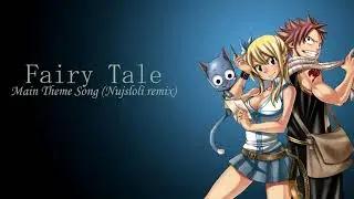 Fairy Tale - Main Theme Song (Nujsloli remix)