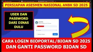 CARA LOGIN BIOPORTAL BIOAN SD 2025 DAN GANTI PASSWORD UNTUK PERSIAPAN ANBK SD 2025