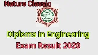 Diploma in Engineering Exam Result 2020 | BTEB 3rd,5th,7th,8th Semester Result 2020 | Nature Classic
