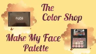 The Color Workshop: Make My Face Kit Review (Another Birthday Gift)