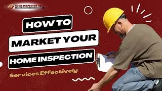 How to Market Your Home Inspection Services Effectively