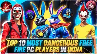 Top 10 Most Dangerous Free Fire PC Players in India 🇮🇳 | Free Fire Best PC Player in India