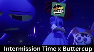 Intermission Time x Buttercup (Textless Version)