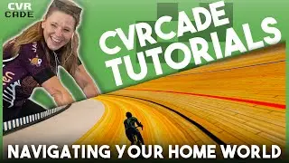 Navigating your Home World in CVRcade (CVRcade Tutorials)