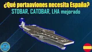 &iquest;QU&Eacute; PORTAAVIONES NECESITA ESPA&Ntilde;A? STOBAR, CATOBAR, LHA