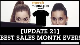 Merch by Amazon [Update 21]: Best Month of Sales EVER!