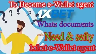 Whats documents need to become 1xbet e-wallet agent || 1xbet wallet agent 2025