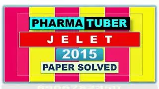 JELET PHARMACY 2015 PAPER SOLVED (QUICK EXPLANATION) || WBJEE || PHARMATUBER || D.PHARM || PART 1 ||
