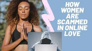 How women are financially scammed by online love scammers...the tinder swindlers