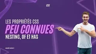 Les propriétés CSS peu connues (nesting, of et has)