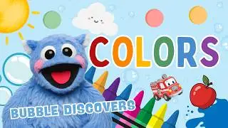 Learn Colors with Bubble! | Fun & Educational Kids Show | Bubble Discovers
