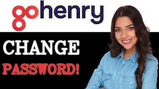 How To Change Parent Password In GoHenry (2025)