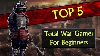 5 лучших игр Total War для новичков/новых игроков