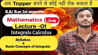 B.sc 1st sem Maths Integrals  Calculus Lecture-01/ Syllabus & Basic Concept of Even & Odd Function