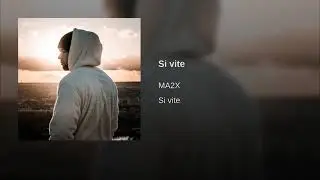 MA2X - Si Vite
